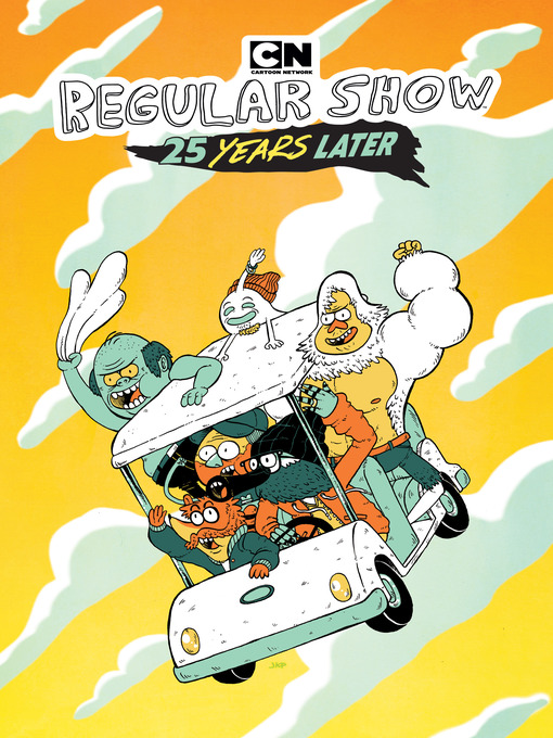 Title details for Regular Show: 25 Years Later by Christopher Hastings - Available